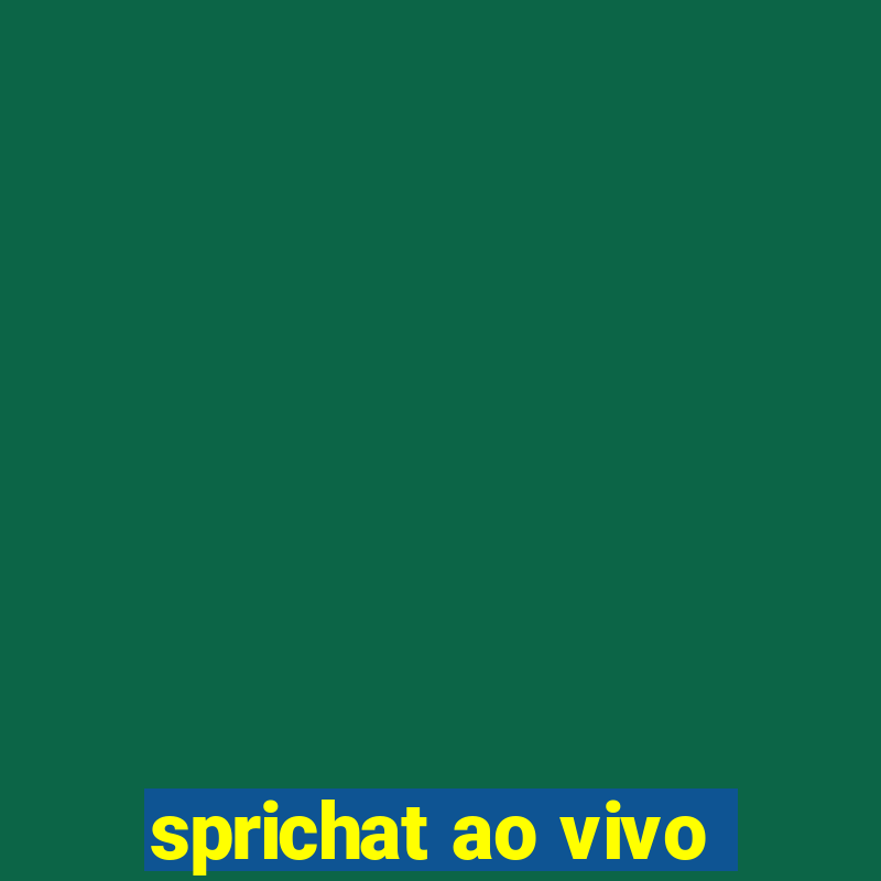 sprichat ao vivo